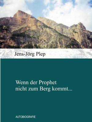 cover image of Wenn der Prophet nicht zum Berg kommt...
